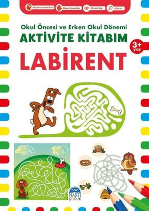 Aktivite Kitabım - Labirent 3+ Yaş - Okul Öncesi ve Erken Okul Dönemi | Martı Yayınları