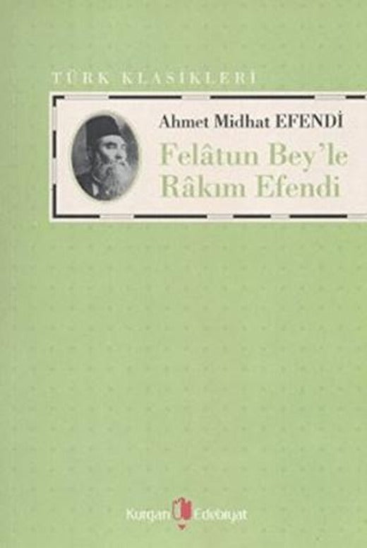 Felatun Bey’le Rakım Efendi | Kurgan Edebiyat (Ciltsiz)