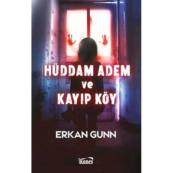 Hüddam Adem ve Kayıp Köy | Kanes Yayınları (İnce Kapak)