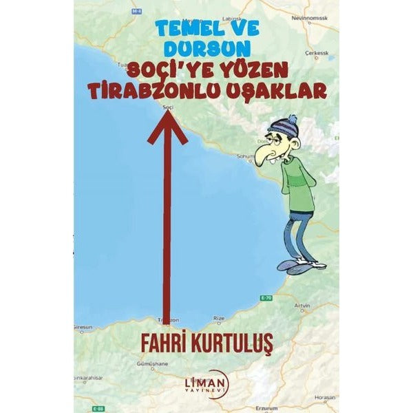 Temel ve Dursun Soçi'ye Yüzen Tirabzonlu Uşaklar | Liman Yayınevi
