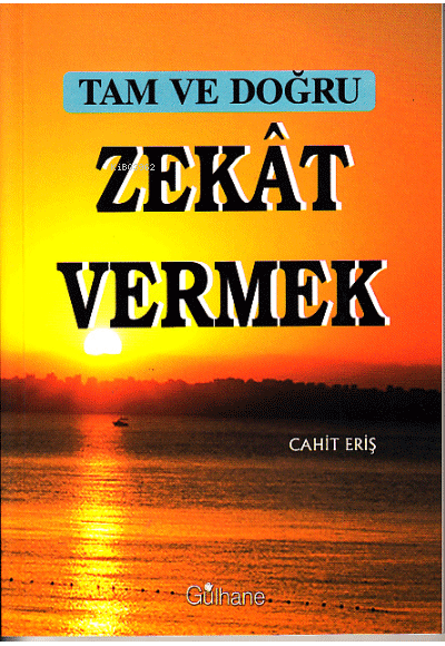 Tam ve Doğru Zekat Vermek - Cahit Eriş kitap kapağı