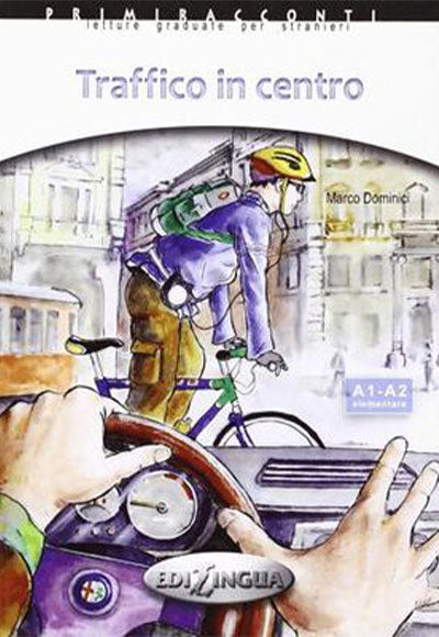 Traffico in centro -İtalyanca Okuma Kitabı Temel Seviye (A1-A2) - Marco Dominici kitap kapağı
