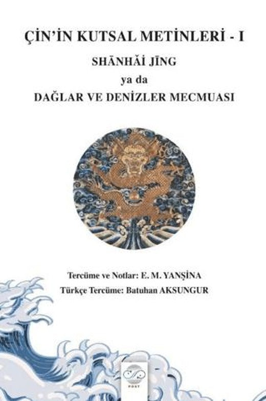 Çin’in Kutsal Metinleri – I / Shanhaj Jing Ya Da Dağlar ve Denizler Mecmuası