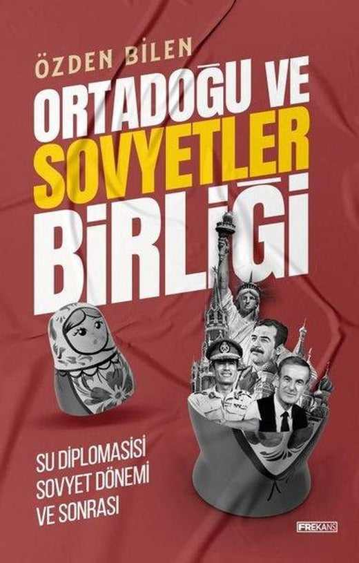 Ortadoğu ve Sovyetler Birliği - Su Diplomasisi Sovyet Dönem ve Sonrası | Frekans Kitap (İnce Kapak)