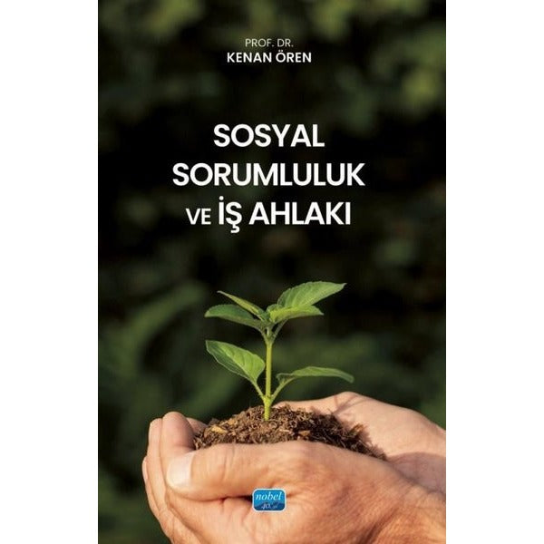 Sosyal Sorumluluk ve İş Ahlakı | Nobel Akademik Yayıncılık (İnce Kapak)