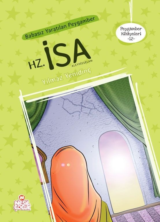 Peygamber Hikayeleri 12: Hz. İsa (Aleyhisselam)