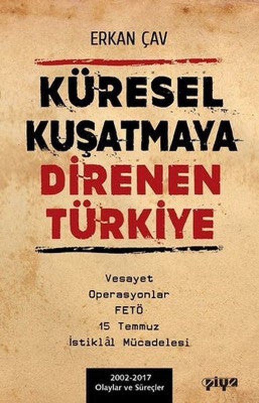 Küresel Kuşatmaya Direnen Türkiye | Piya