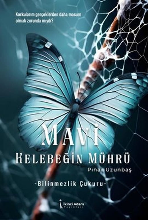 Mavi Kelebeğin Mührü - Bilinmezlik Çukuru | İkinci Adam Yayınları (İnce Kapak)
