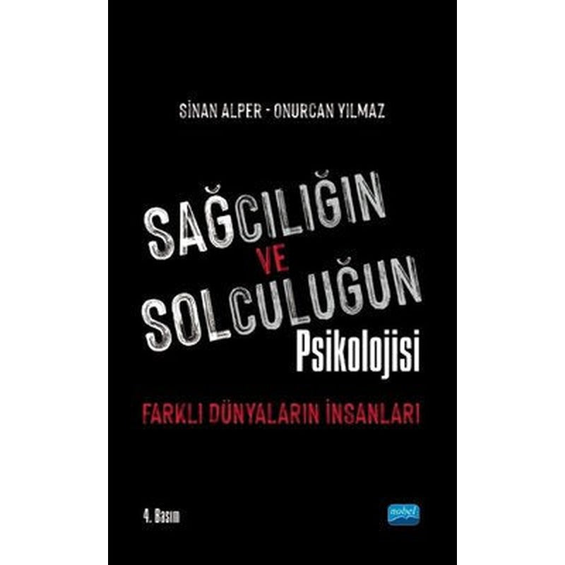 Sağcılığın ve Solculuğun Psikolojisi: Farklı Dünyaların İnsanı | Nobel Akademik Yayıncılık