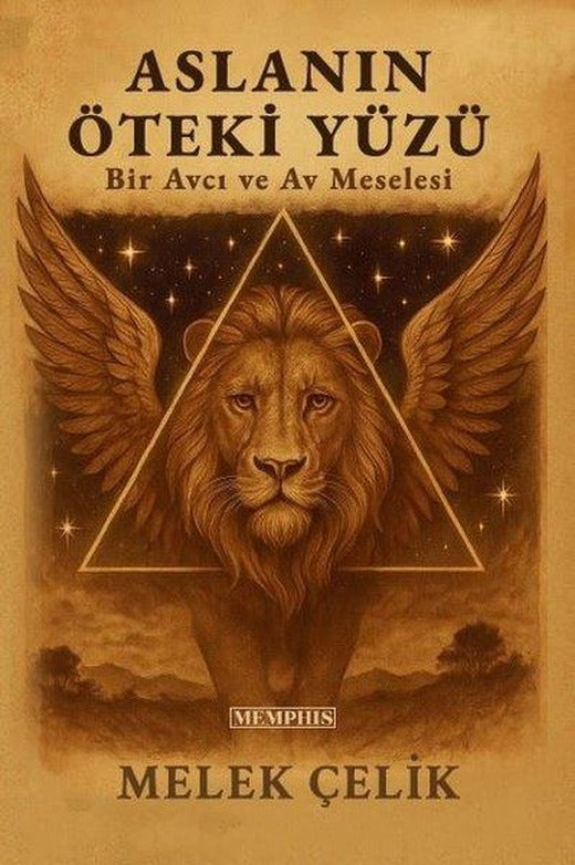 Aslanın Öteki Yüzü - Bir Av ve Avcı Meselesi | Memphis Yayınları (İnce Kapak)