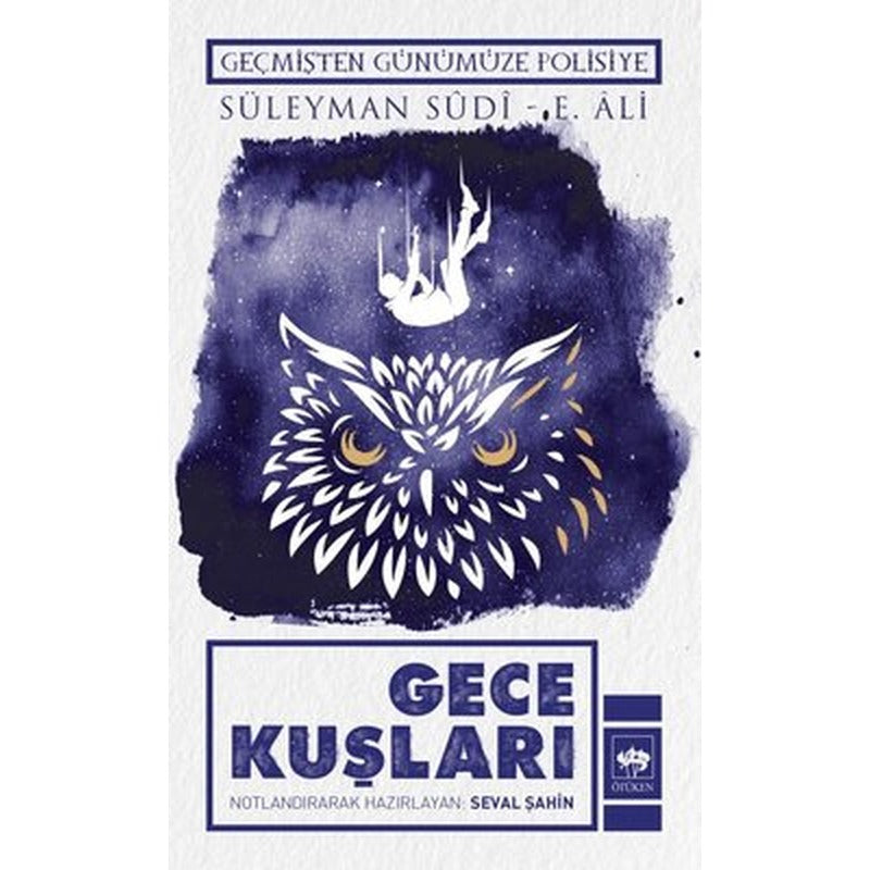 Gece Kuşları - Geçmişten Günümüze Polisiye | Ötüken Neşriyat Yayınları