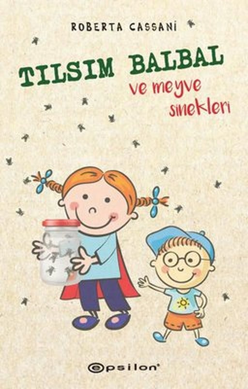 Tılsım Balbal ve Meyve Sinekleri | Epsilon Yayınevi