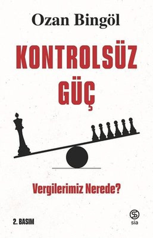 Kontrolsüz Güç - Vergilerimiz Nerede? | Sia