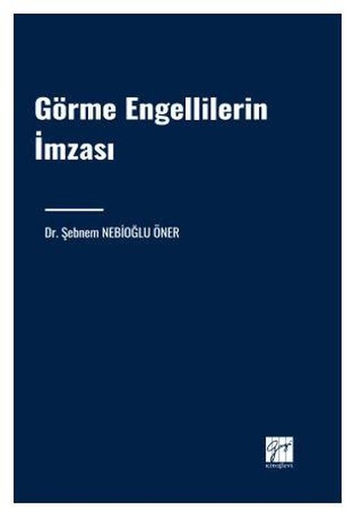 Görme Engellilerin İmzası | Gazi Kitabevi (Ciltsiz)