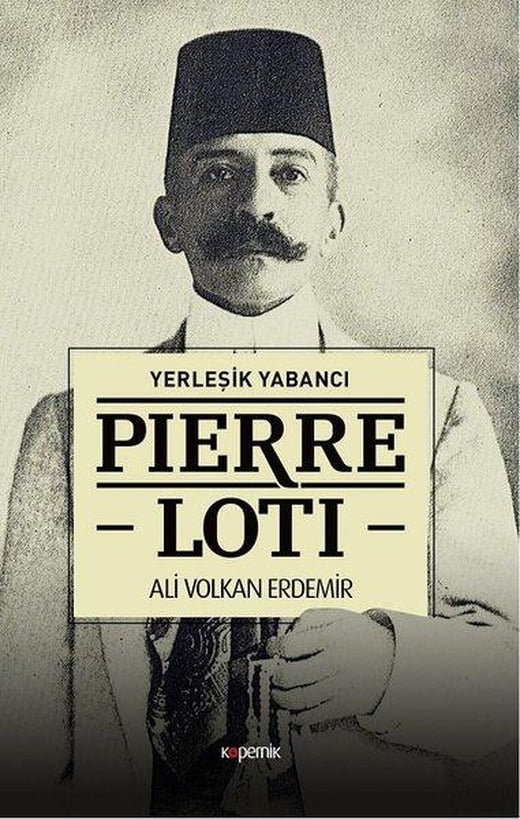 Yerleşik Yabancı-Pierre Loti | Kopernik Kitap (İnce Kapak)