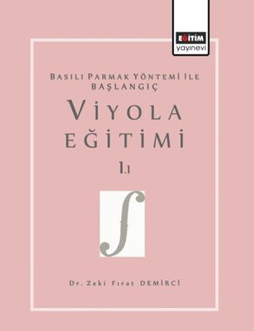 Basılı Parmak Yöntemi İle Başlangıç Viyola Eğitimi 1.1 | Eğitim Yayınevi - Bilimsel Eserler (Ciltsiz)