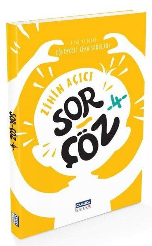 Zihin Açıcı Sor Çöz 4 - Eğlenceli Zeka Soruları | Çamlıca Çocuk Yayınları (İnce Kapak)