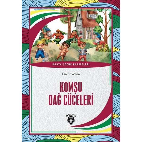 Komşu Dağ Cüceleri - Dünya Çocuk Klasikleri | Dorlion Yayınevi
