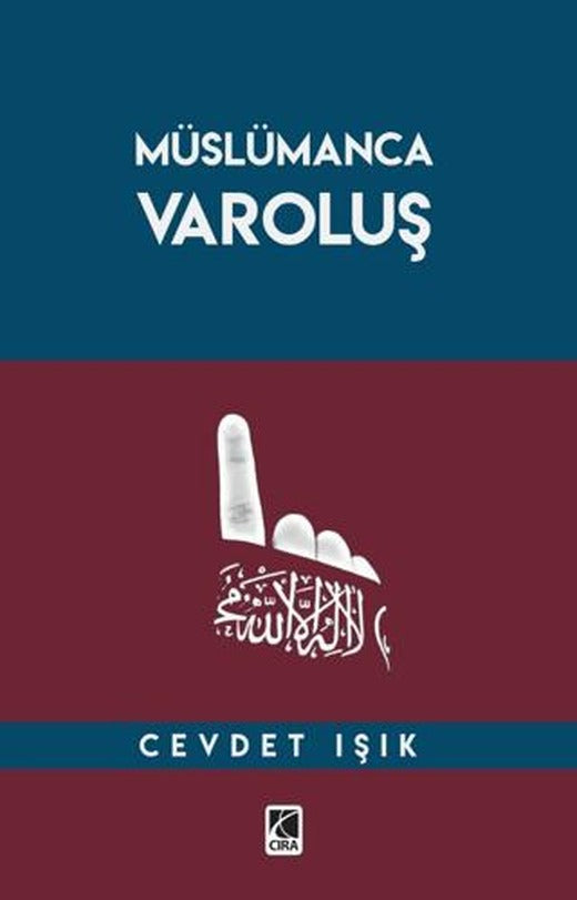 Müslümanca Varoluş | Çıra Yayınları (Ciltsiz)