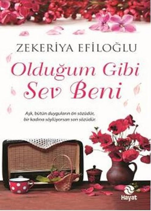 Olduğum Gibi Sev Beni | Hayat Yayıncılık (İnce Kapak)