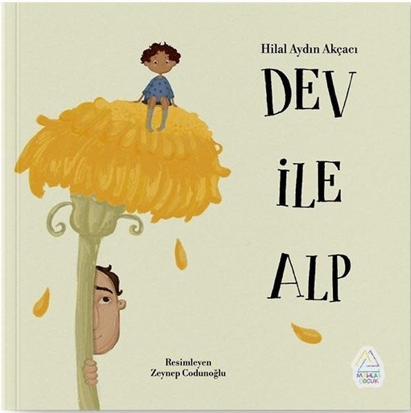Dev ile Alp | Mahlas Çocuk Yayınları (Ciltsiz)