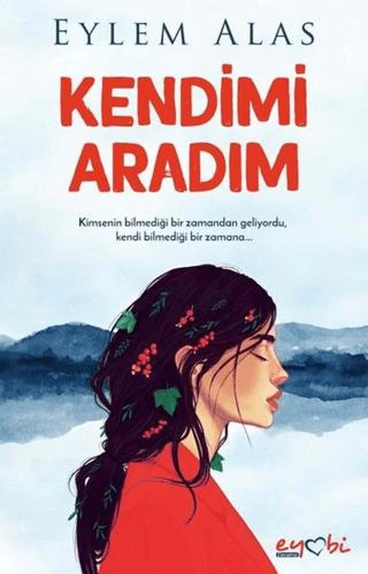 Kendimi Aradım | Eyobi Yayınları (Ciltsiz)