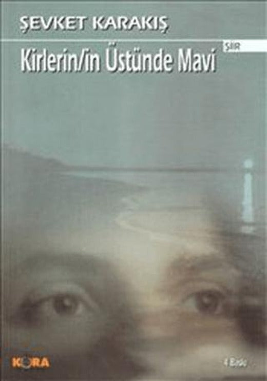 Kirlerin/in Üstünde Mavi | Kora Yayın (Ciltsiz)