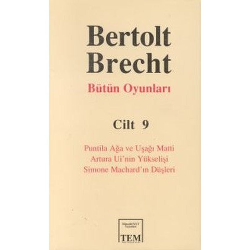 Bütün Oyunları Cilt: 9Puntila Ağa ve Uşağı Matti / Artura Ui'nin Yükselişi / Simone Machard'ın | Mitos Boyut Yayınları