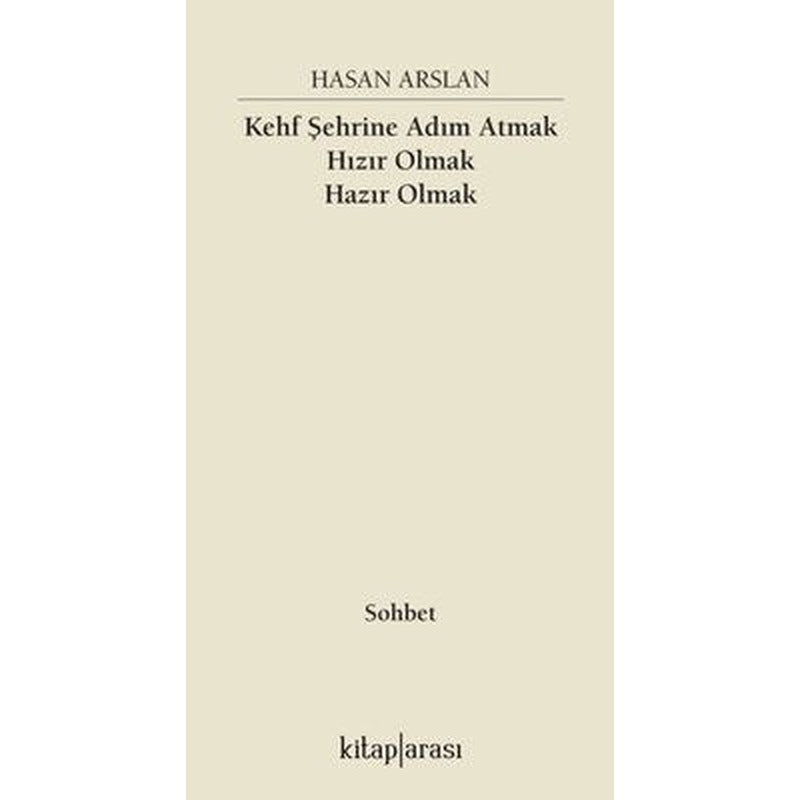 Kehf Şehrine Adım Atmak Hızır Olmak Hazır Olmak