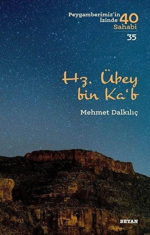 Hz. Übey bin Ka'b-Peygamberimiz'in İzinde 40 Sahabi 35 | Beyan Yayınları (İnce Kapak)