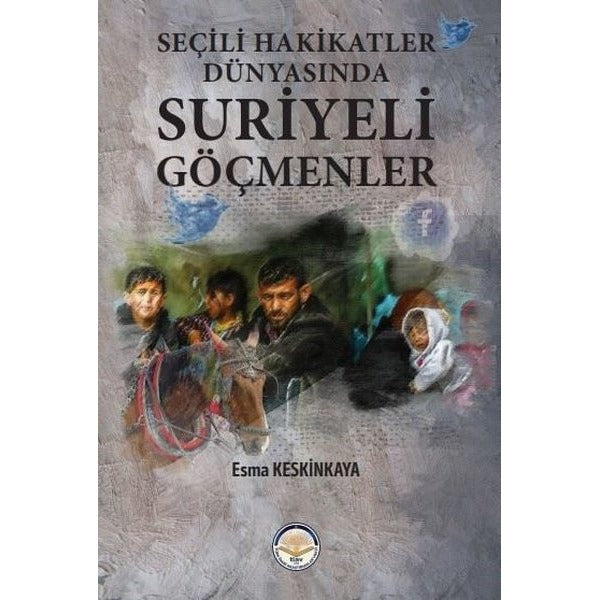 Seçili Hakikatler Dünyasında Suriyeli Göçmenler
