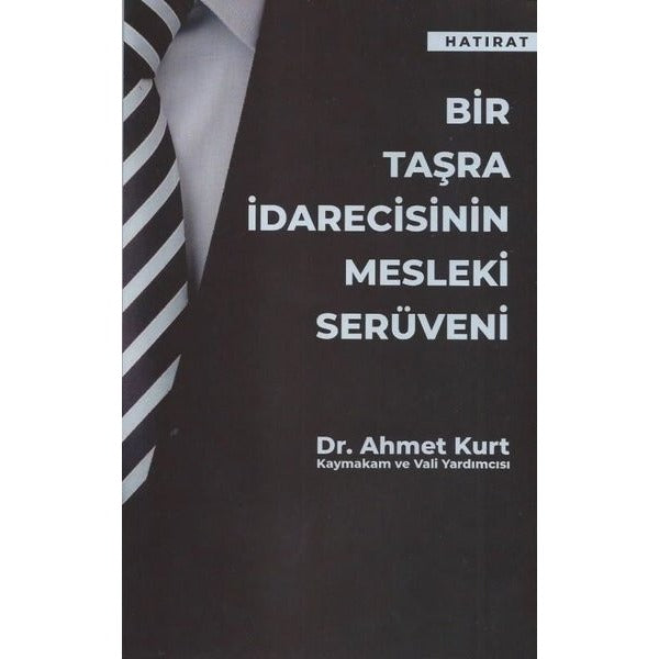 Bir Taşra İdarecisinin Mesleki Serüveni