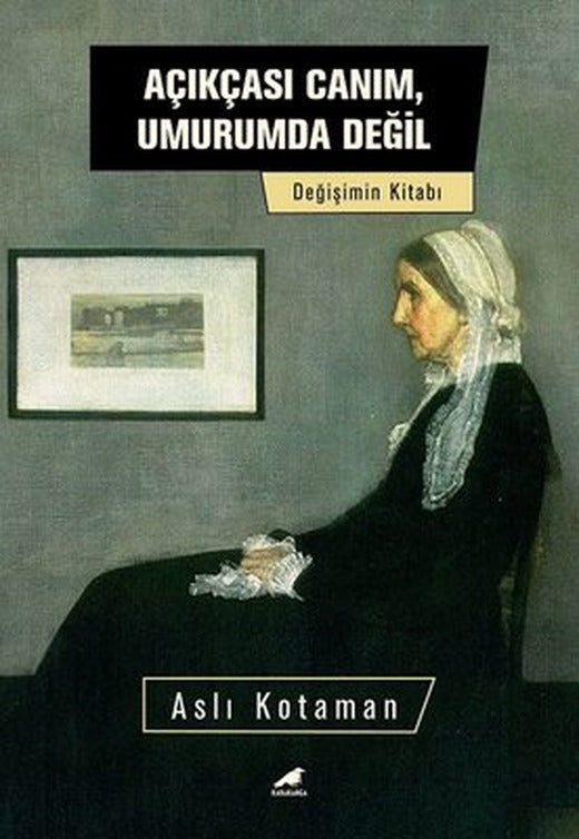 Açıkçası Canım Umurumda Değil | Karakarga Yayınları