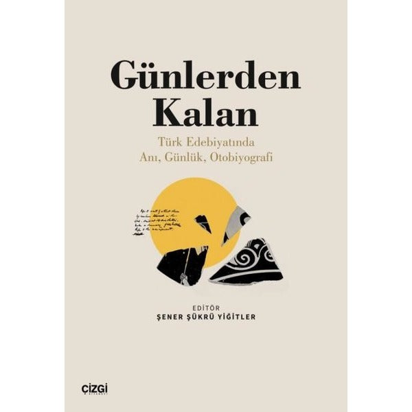 Günlerden Kalan - Türk Edebiyatında Anı Günlük Otobiyografi | Çizgi Kitabevi (İnce Kapak)
