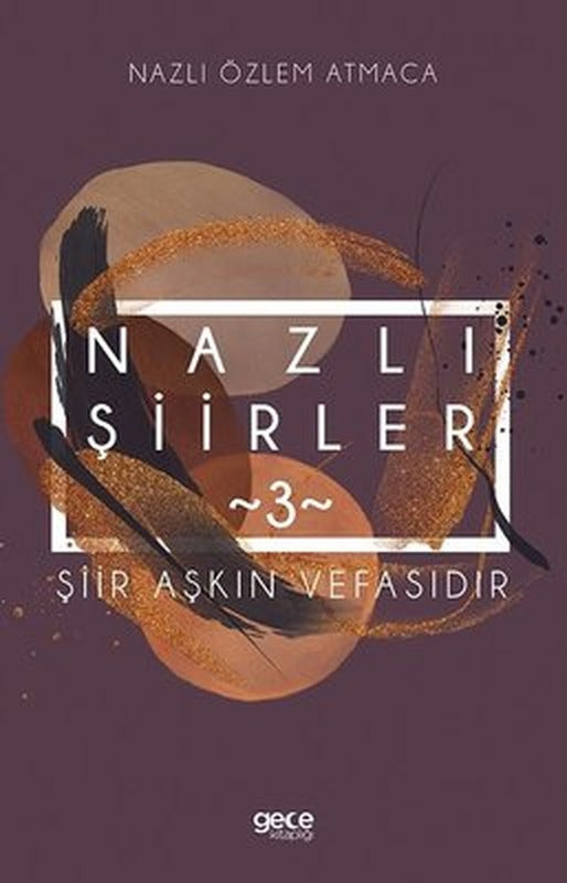 Nazlı Şiirler 3 - Şiir Aşkın Vefasıdır | Gece Kitaplığı