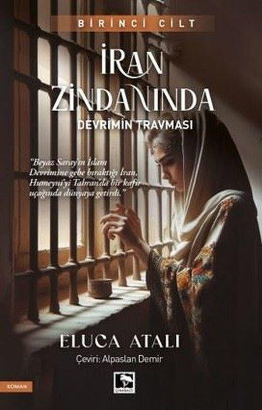 İran Zindanında Devrimin Travması - Birinci Cilt | Çınaraltı Yayınları (İnce Kapak)