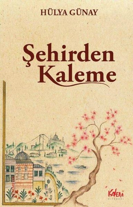 Şehirden Kaleme | Kalem Kitabevi (İnce Kapak)