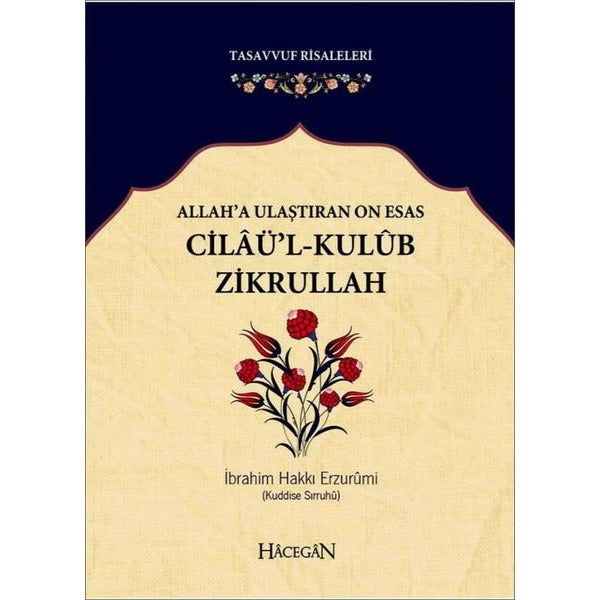 Allah’a Ulaştıran On Esas: Cilaü’l - Kulub Zikrullah | Hacegan Yayıncılık (Ciltsiz)