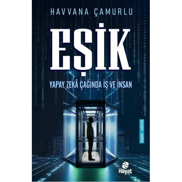 Eşik - Yapay Zeka Çağında İş ve İnsan | Hayat Yayıncılık (İnce Kapak)