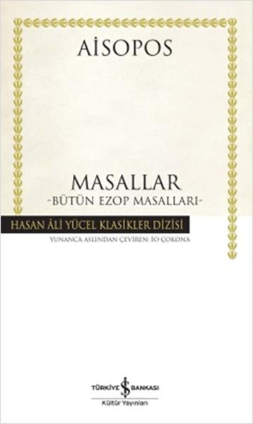 Masallar - Bütün Ezop Masalları - Hasan Ali Yücel Klasikleri | İş Bankası Kültür Yayınları - Hasan Ali Yücel Klasikler Dizisi (İnce Kapak) - Resim 1