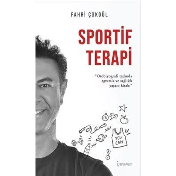 Sportif Terapi - Otobiyografi Tadında Egzersiz ve Sağlıklı Yaşam Kitabı | İkinci Adam Yayınları (İnce Kapak)