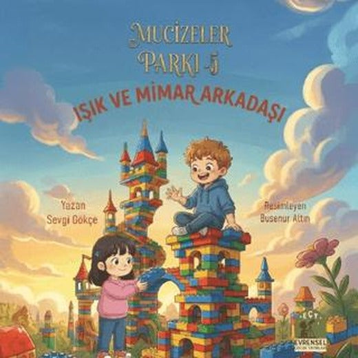Mucizeler Parkı 5 - Işık ve Mimar Arkadaşı | Evrensel Çocuk Yayınları (Ciltsiz)