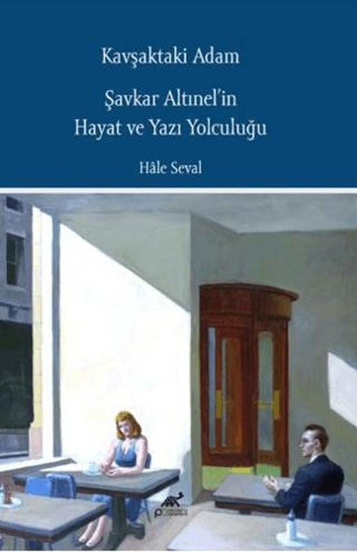Kavşaktaki Adam - Şavkar Altınel’in Hayat ve Yazı Yolculuğu