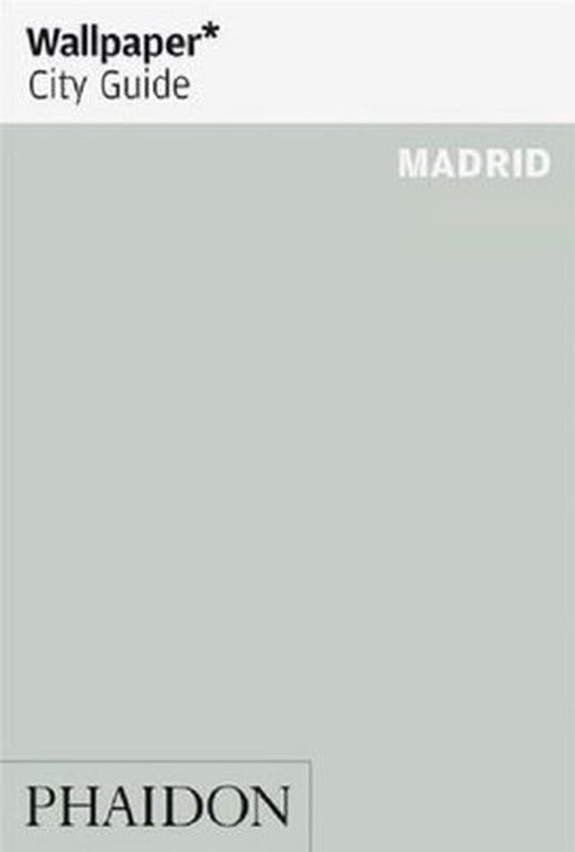 Wallpaper City Guide Madrid | Phaidon