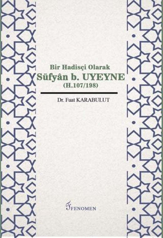 Bir Hadisçi Olarak Süfyan b. Uyeyne (H.107/198)