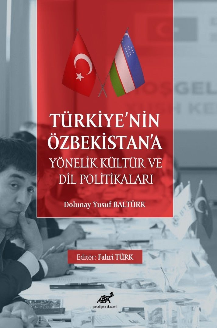 Türkiye’nin Özbekistan’a Yönelik Kültür ve Dil Politikaları | Paradigma Akademi Yayınları (Ciltsiz)