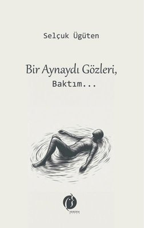 Bir Aynaydı Gözleri Baktım | Herdem Kitap (İnce Kapak )