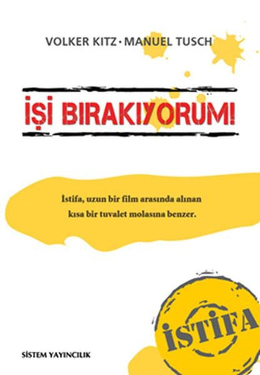 İşi Bırakıyorum! İstifa | Sistem Yayıncılık (İnce Kapak)