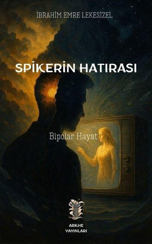 Spikerin Hatırası: Bipolar Hayat | Arkhe Yayınları (İnce Kapak)