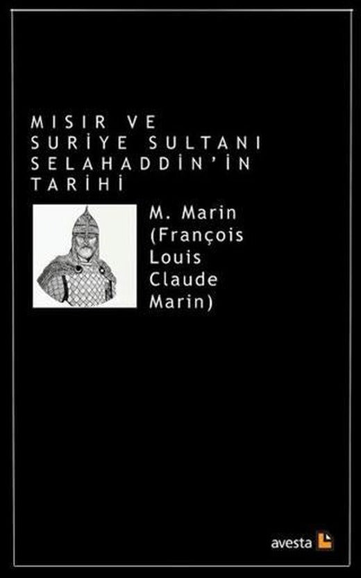 Mısır ve Suriye Sultanı Selahaddin’in Tarihi | Avesta Yayınları (Ciltsiz)